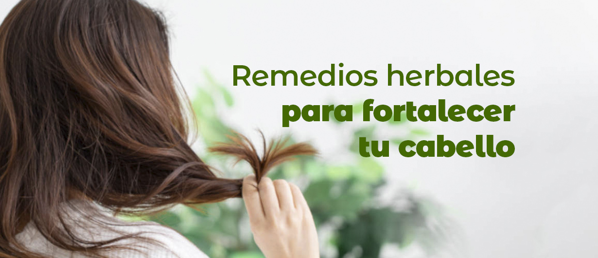 Remedios herbales para fortalecer tu cabello